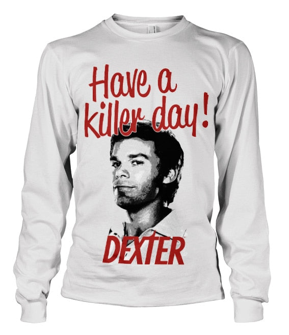 Dexter - Have A Killer Day Long Sleeve T-Shirt