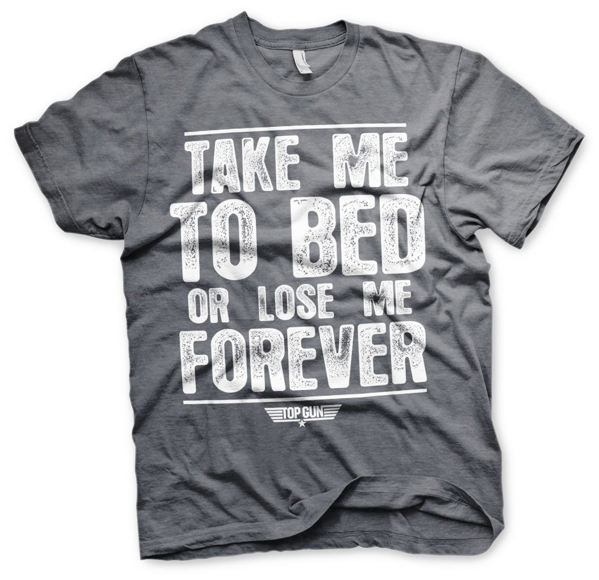 Top Gun - Take Me To Bed Or Lose Me Forever Mens T-Shirt