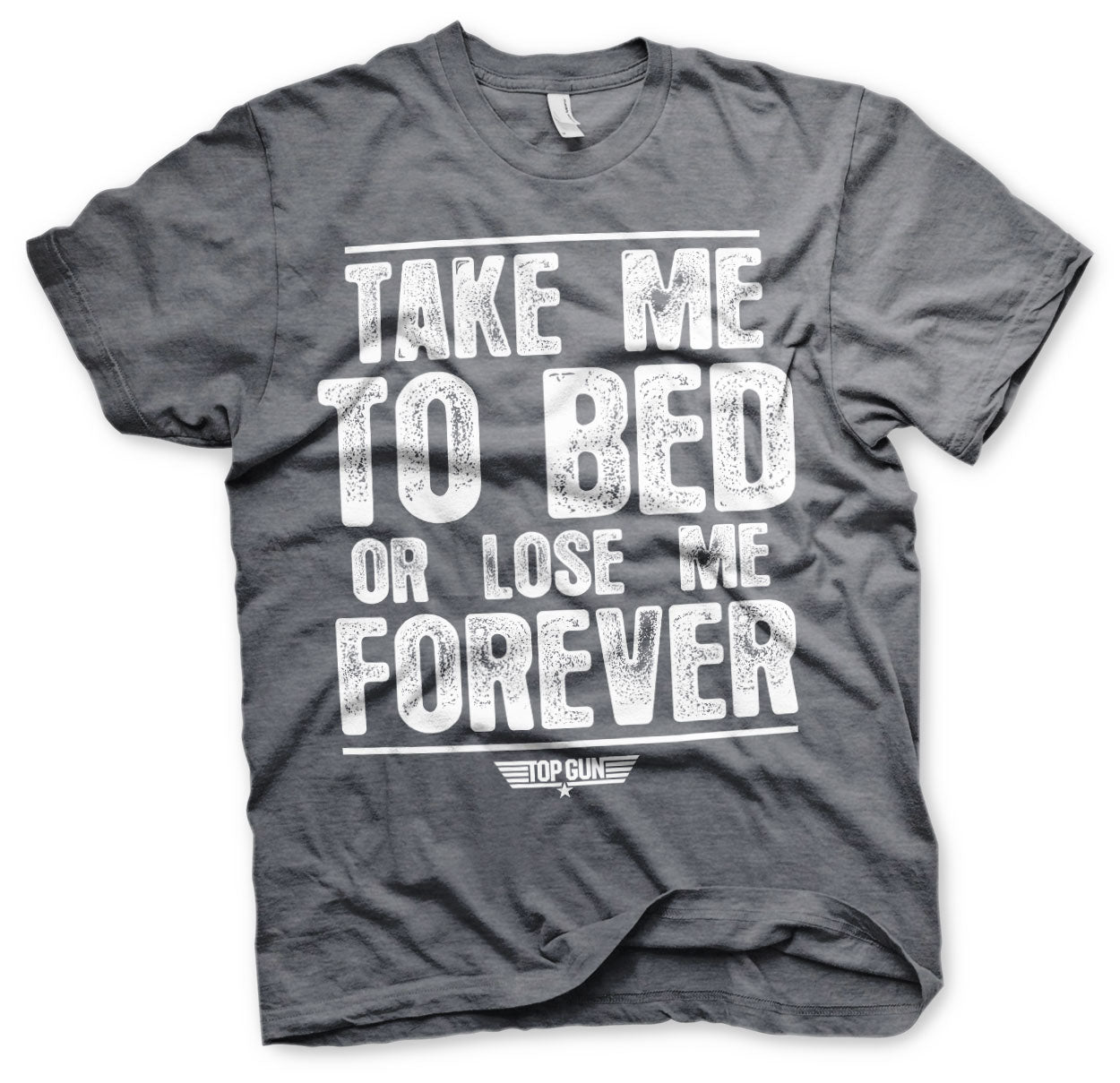 Top Gun - Take Me To Bed Or Lose Me Forever Mens T-Shirt