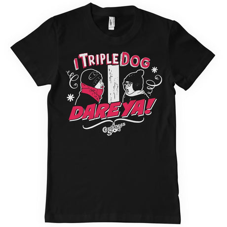 I Triple Dog Dare Ya T-Shirt showcasing I Triple Dog Dare Ya design