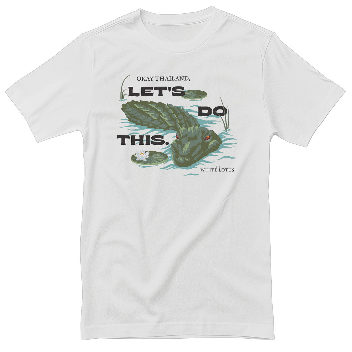 The White Lotus - Okay Thailand - Let's Do This Mens T-Shirt