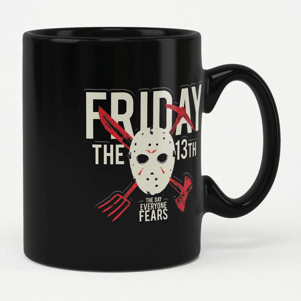 Friday the 13th - The Day Eveyone Fears Coffee Mug