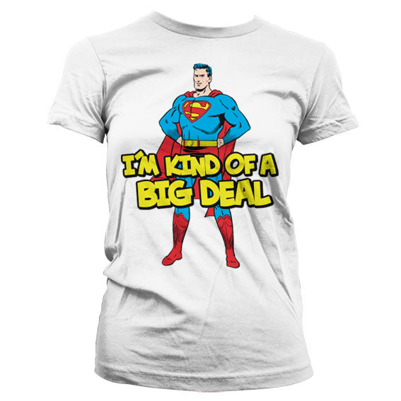 Superman - I'm Kind Of A Big Deal Women T-Shirt