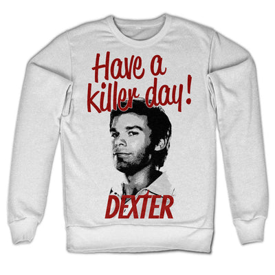 Dexter - Have A Killer Day Sweatshirt