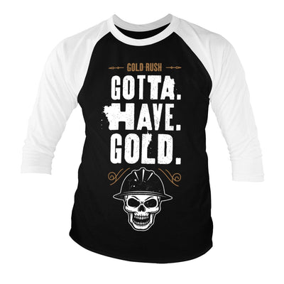 Gold Rush - Gotta Have Gold Baseball 3/4 Sleeve T-Shirt