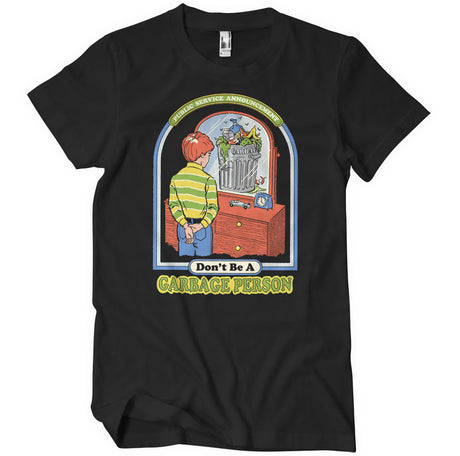 Steven Rhodes - Don't Be A garbage Person T-Shirt showcasing - Don't Be A garbage Person design