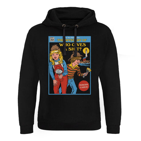 The Mystery Of Who Gives A Sh™t Epic Hoodie showcasing The Mystery Of Who Gives A Sh™t design