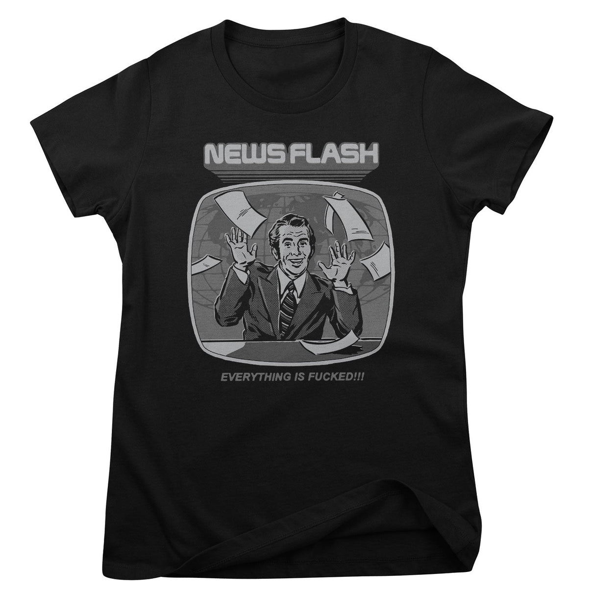 Steven Rhodes - News Flash - Everything is F*cked! Women T-Shirt
