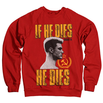 Rocky - If He Dies He Dies Sweatshirt