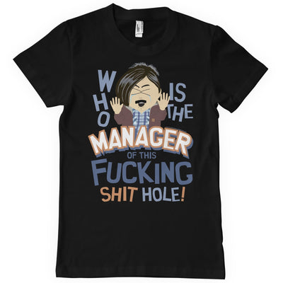 South Park - Who Is The Manager Of This Shit Hole Mens T-Shirt