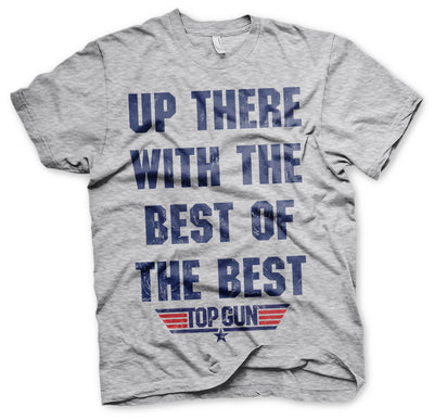 Top Gun - Up There With The Best Of The Best Mens T-Shirt