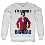 Anchorman - I'm Kind of A Big Deal Sweatshirt