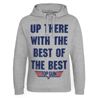 Top Gun - Up There With The Best Of The Best Epic Hoodie