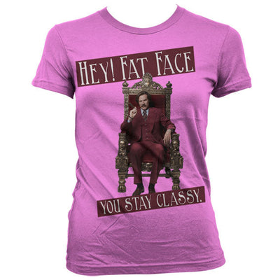 Anchorman - Hey! Fat Face - You Stay Classy Women T-Shirt