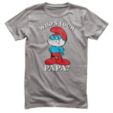 Smurfs - Who's Your Papa Mens T-Shirt