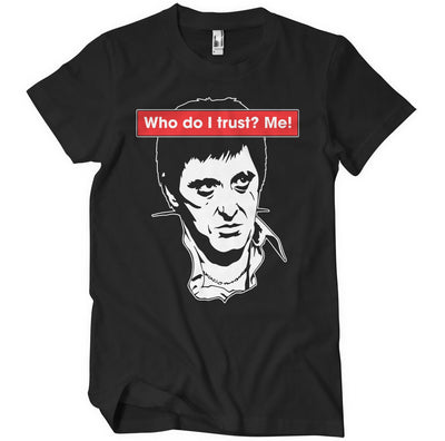 Scarface - Who Do I Trust? Me! Mens T-Shirt