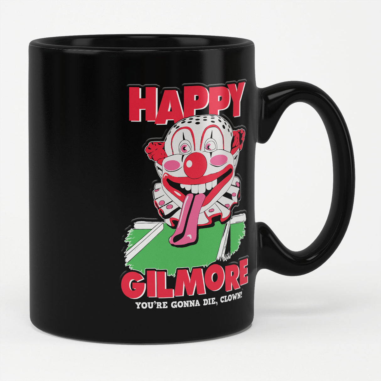 Happy Gilmore - You're Gonna Die Clown Coffee Mug