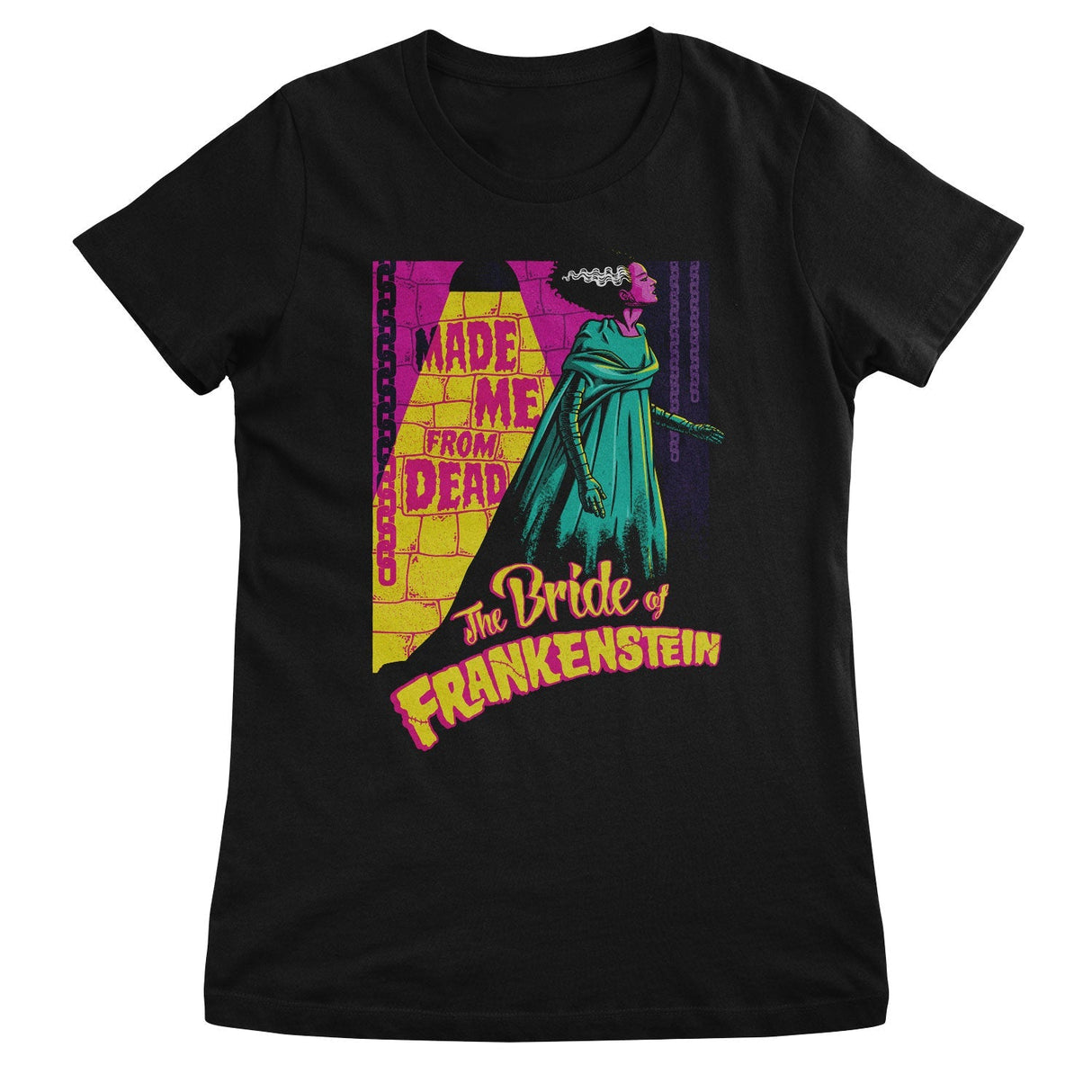Universal Monsters - The Bride Of Frankenstein - Made Me From Dead Women T-Shirt