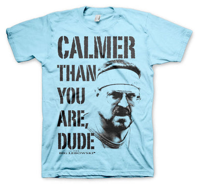 The Big Lebowski - Calmer Than You Are, Dude Mens T-Shirt