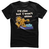 Garfield - I'll Rise But I Won't Shine Mens T-Shirt