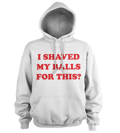 Birds of Prey - I Shaved My Balls For This Hoodie