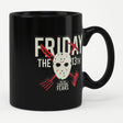 Friday the 13th - The Day Eveyone Fears Mug Coffee Mug
