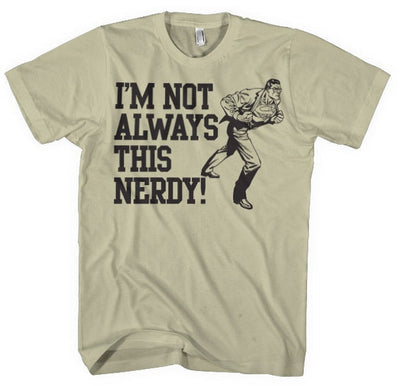 Superman - I'm Not Always This Nerdy Mens T-Shirt