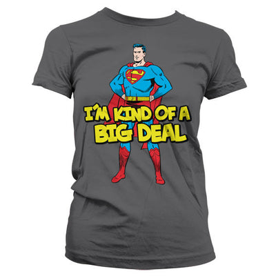 Superman - I'm Kind Of A Big Deal Women T-Shirt