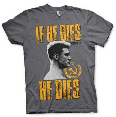 Rocky - If He Dies He Dies Mens T-Shirt (Dark Grey)