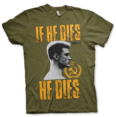Rocky - If He Dies He Dies Mens T-Shirt (Olive)