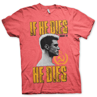 Rocky - If He Dies He Dies Mens T-Shirt (Red-Heather)