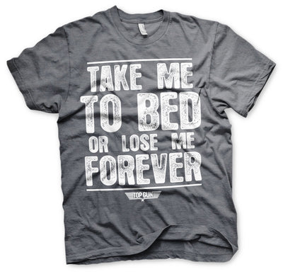 Top Gun - Take Me To Bed Or Lose Me Forever Mens T-Shirt (Dark-Heather)