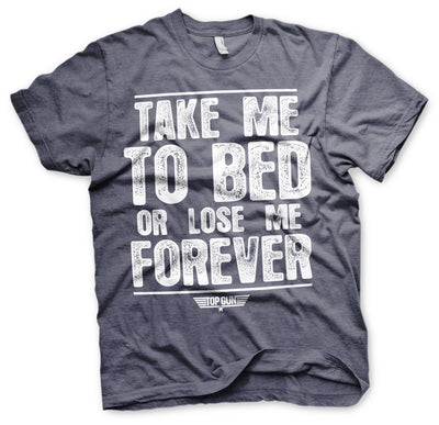 Top Gun - Take Me To Bed Or Lose Me Forever Mens T-Shirt (Navy-Heather)