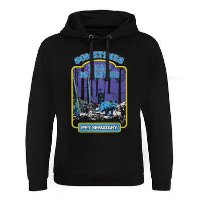 Pet Sematary - Sometimes Dead Is Better Epic Hoodie