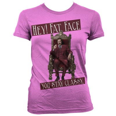 Anchorman - Hey! Fat Face - You Stay Classy Women T-Shirt (Pink)