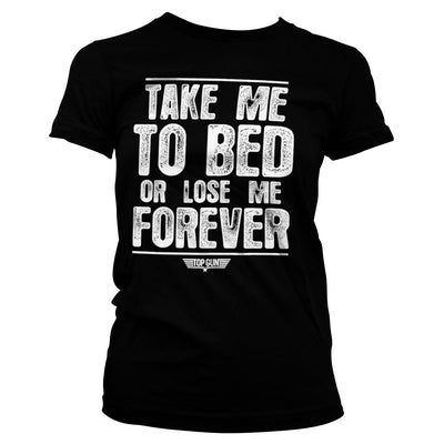 Top Gun - Take Me To Bed Or Lose Me Forever Women T-Shirt (Black)