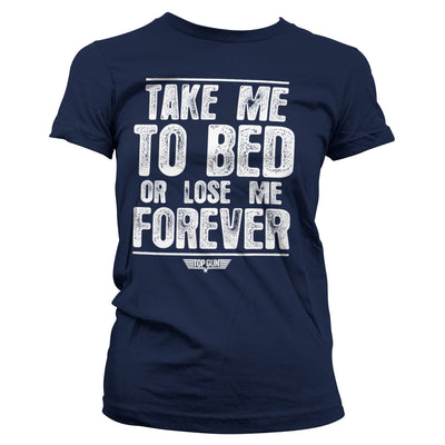 Top Gun - Take Me To Bed Or Lose Me Forever Women T-Shirt (Navy)