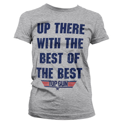 Top Gun - Up There With The Best Of The Best Women T-Shirt (Heather Grey)