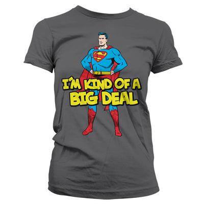 Superman - I´m Kind Of A Big Deal Women T-Shirt (Dark Grey)